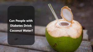 Can People with Diabetes Drink Coconut Water